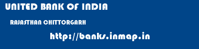 UNITED BANK OF INDIA  RAJASTHAN CHITTORGARH    banks information 